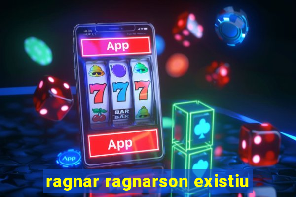 ragnar ragnarson existiu